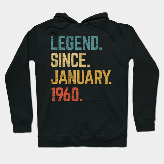 63rd Birthday Gift 63 Year Old Legend Since January 1960 Hoodie by tabaojohnny